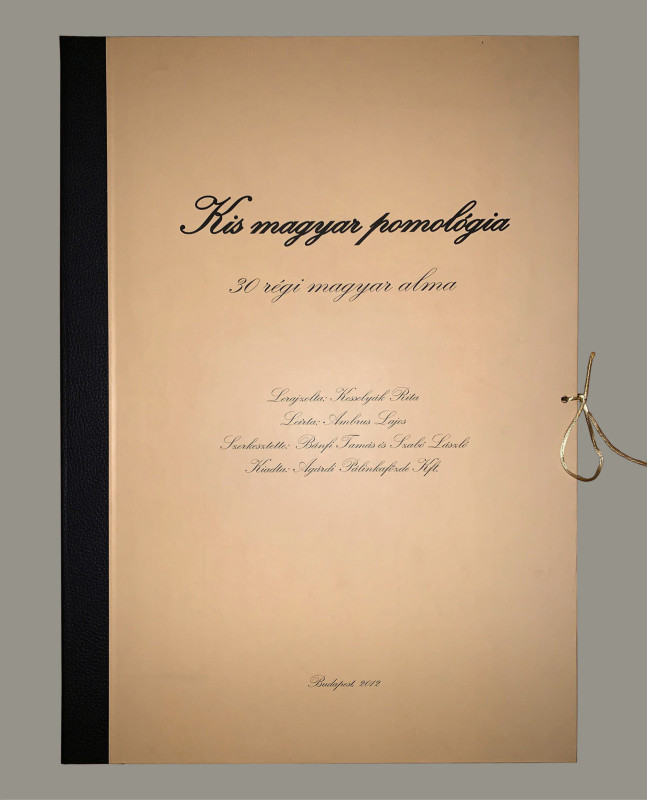 "Kis magyar pomológia - 30 régi magyar alma"- grafikai album (Ambrus Lajos esszéi- Kesselyák Rita grafikáival)